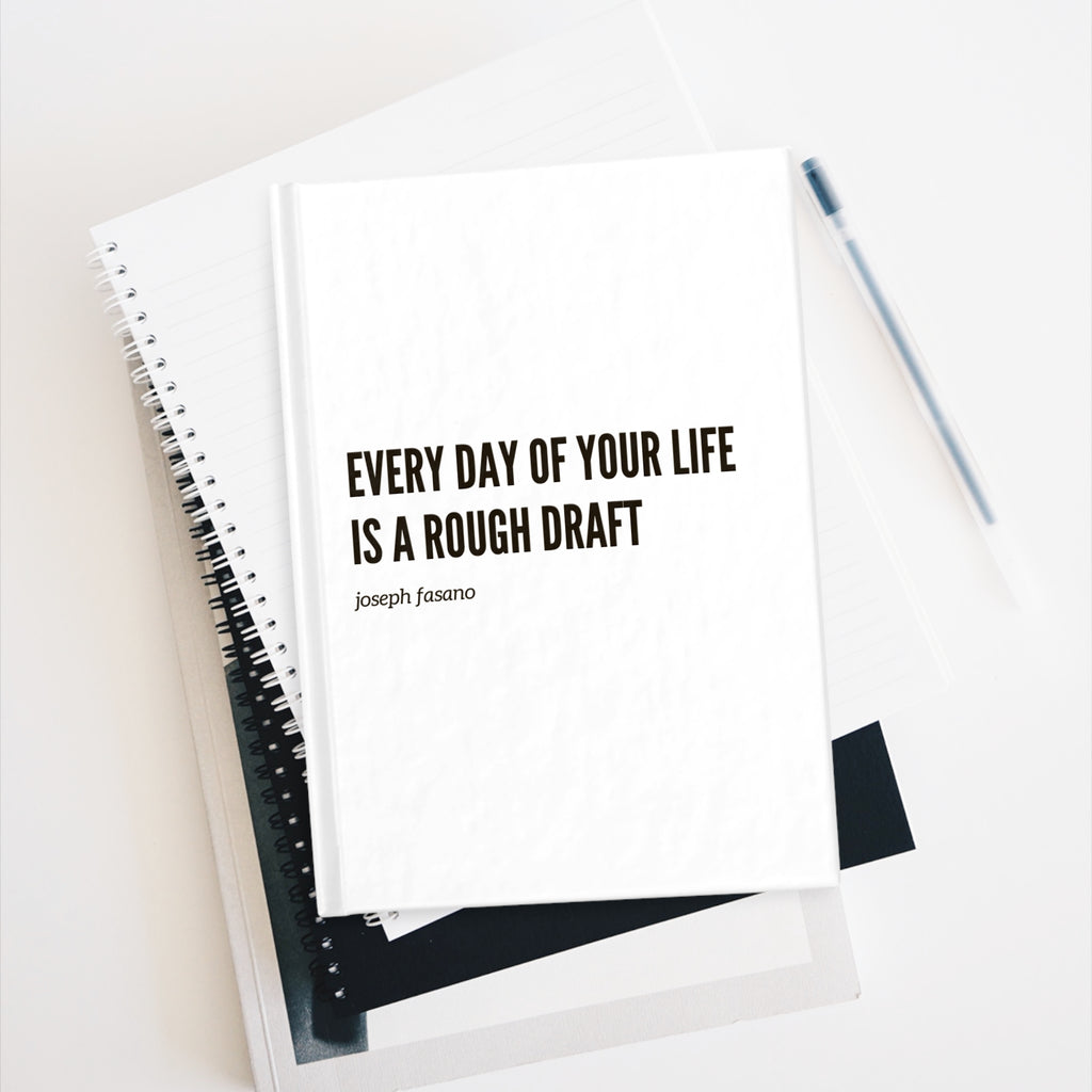 Inspirational Journal — “Every Day of Your Life Is a Rough Draft” Hardcover
