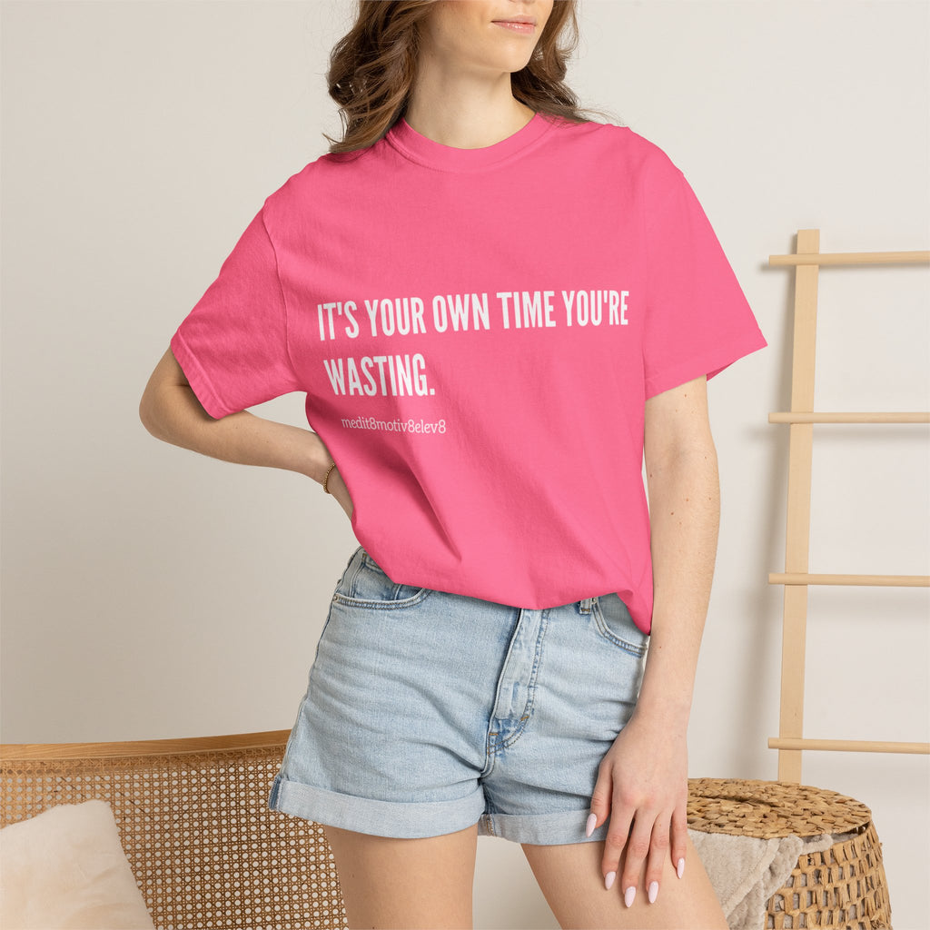 "your time" Comfort Colors