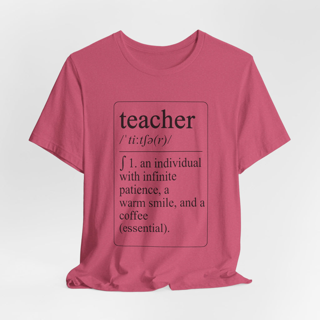 Teacher Definition T-Shirt — Funny Teacher Gift Tee ("teacher /ˈtiːtʃər/ 1. an individual with infinite patience, a warm smile, and a [...]