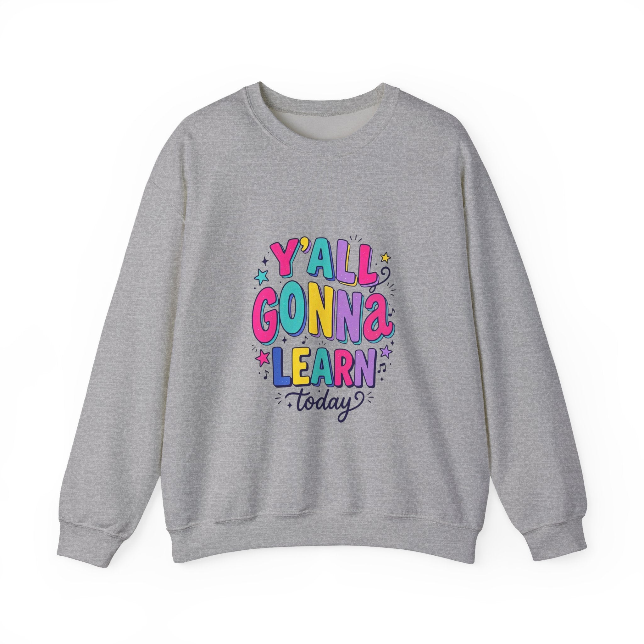Y'all Gonna Learn Today sweatshirt | Colorful Christian faith graphic
