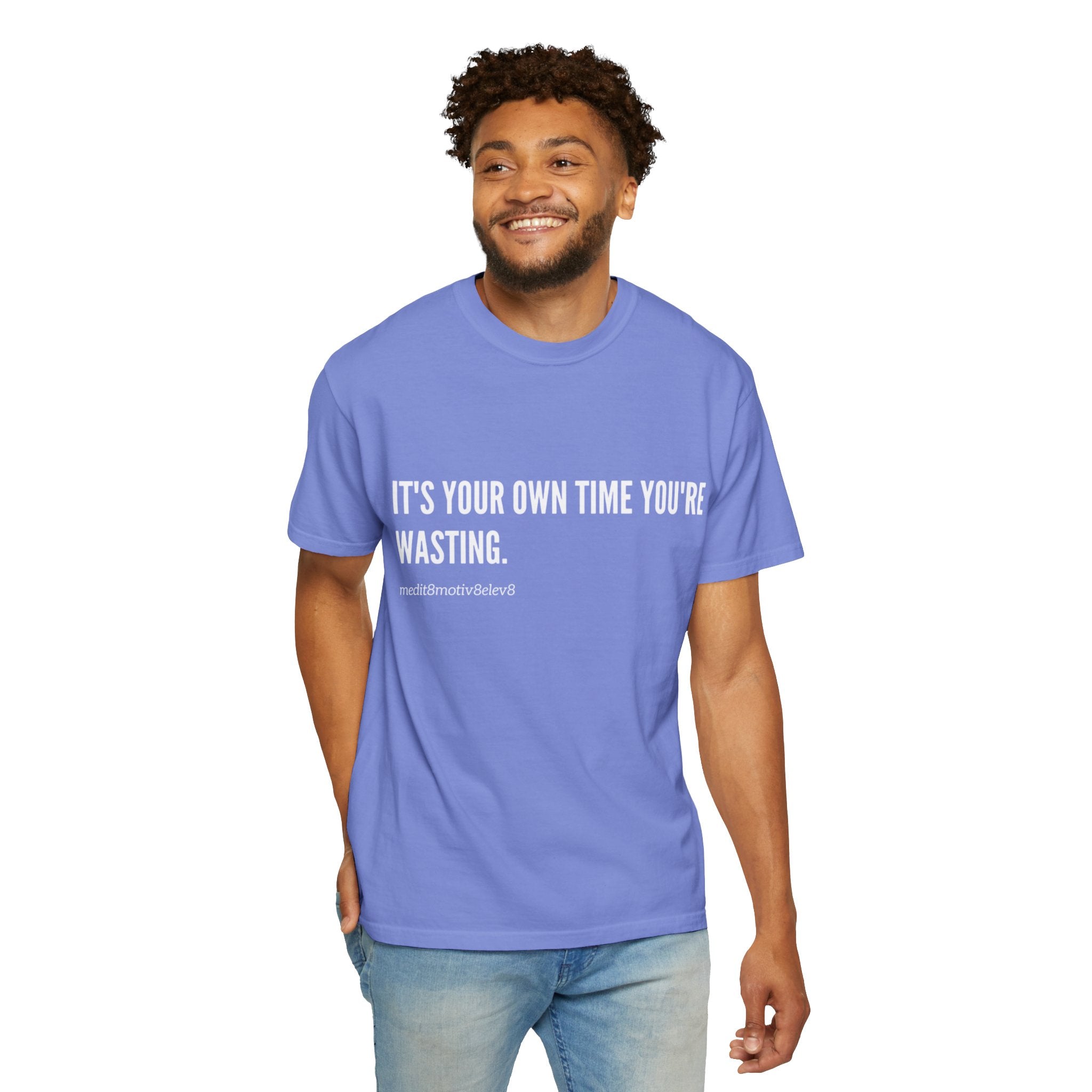 "your time" Comfort Colors