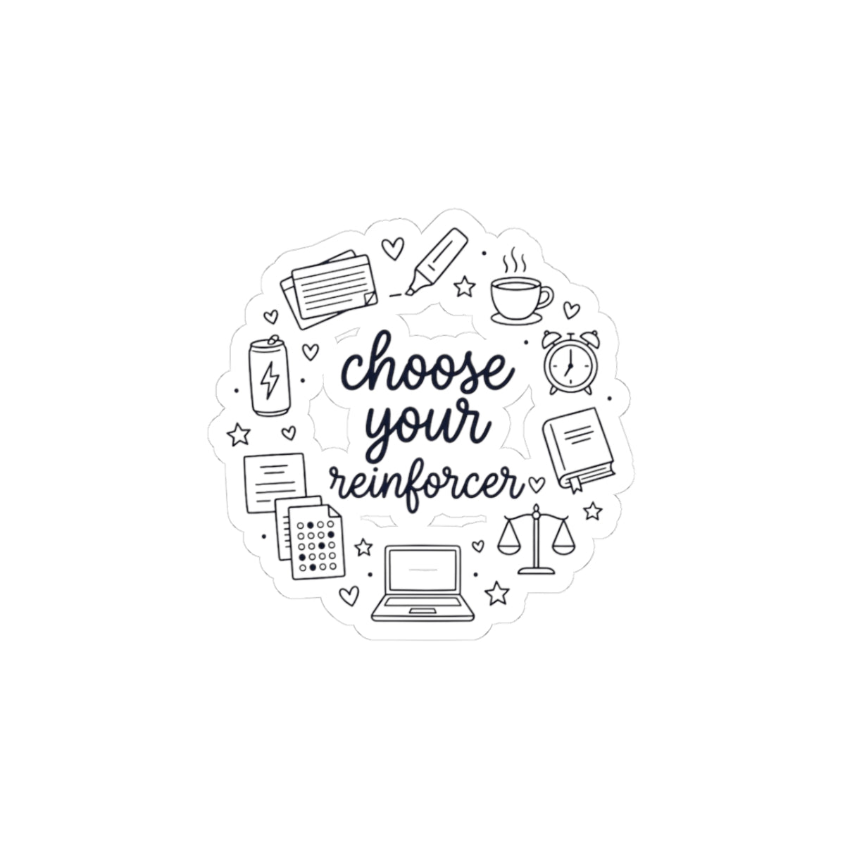 Kiss-Cut Sticker — “Choose Your Reinforcer” Study & Teacher Planner Decal