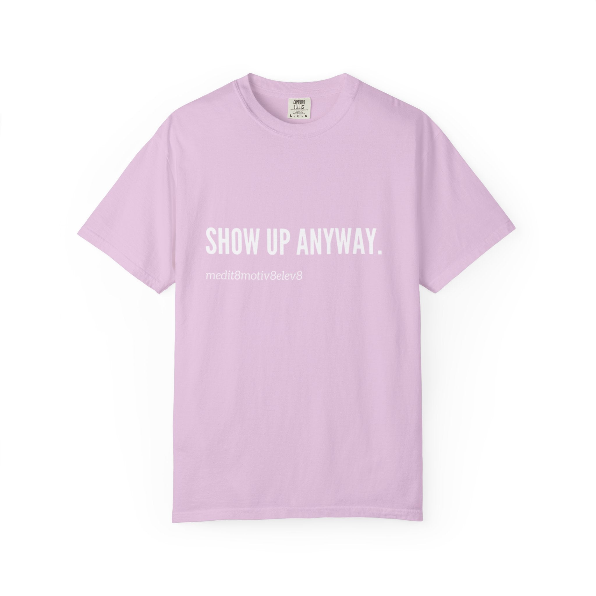 "show up" Comfort Colors
