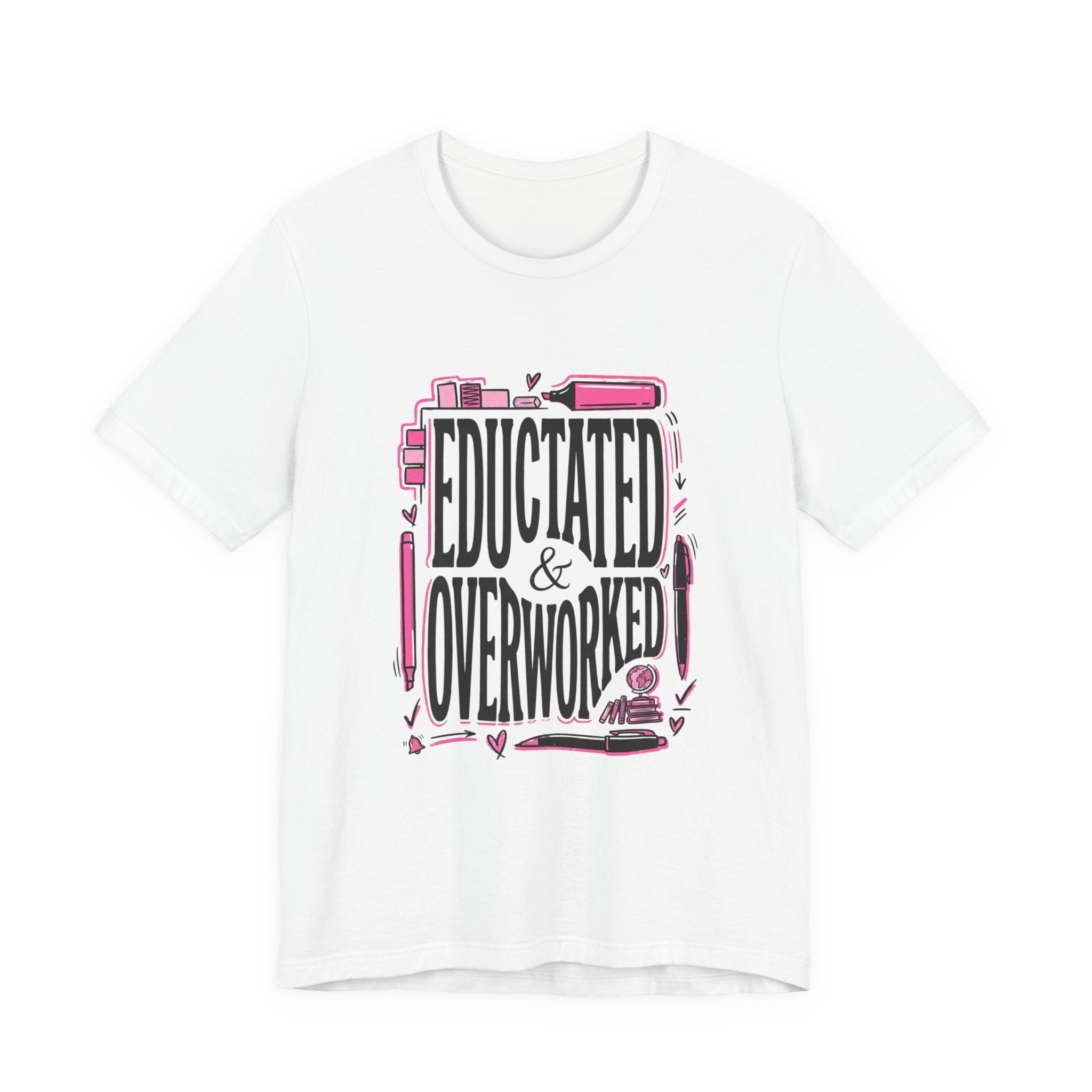 Educated & Overworked Tee — Funny Teacher, Student, Nurse, Grad Shirt