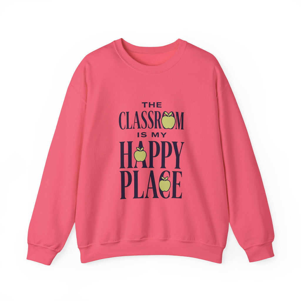 Sweatshirt — "The Classroom Is My Happy Place" Teacher Crewneck