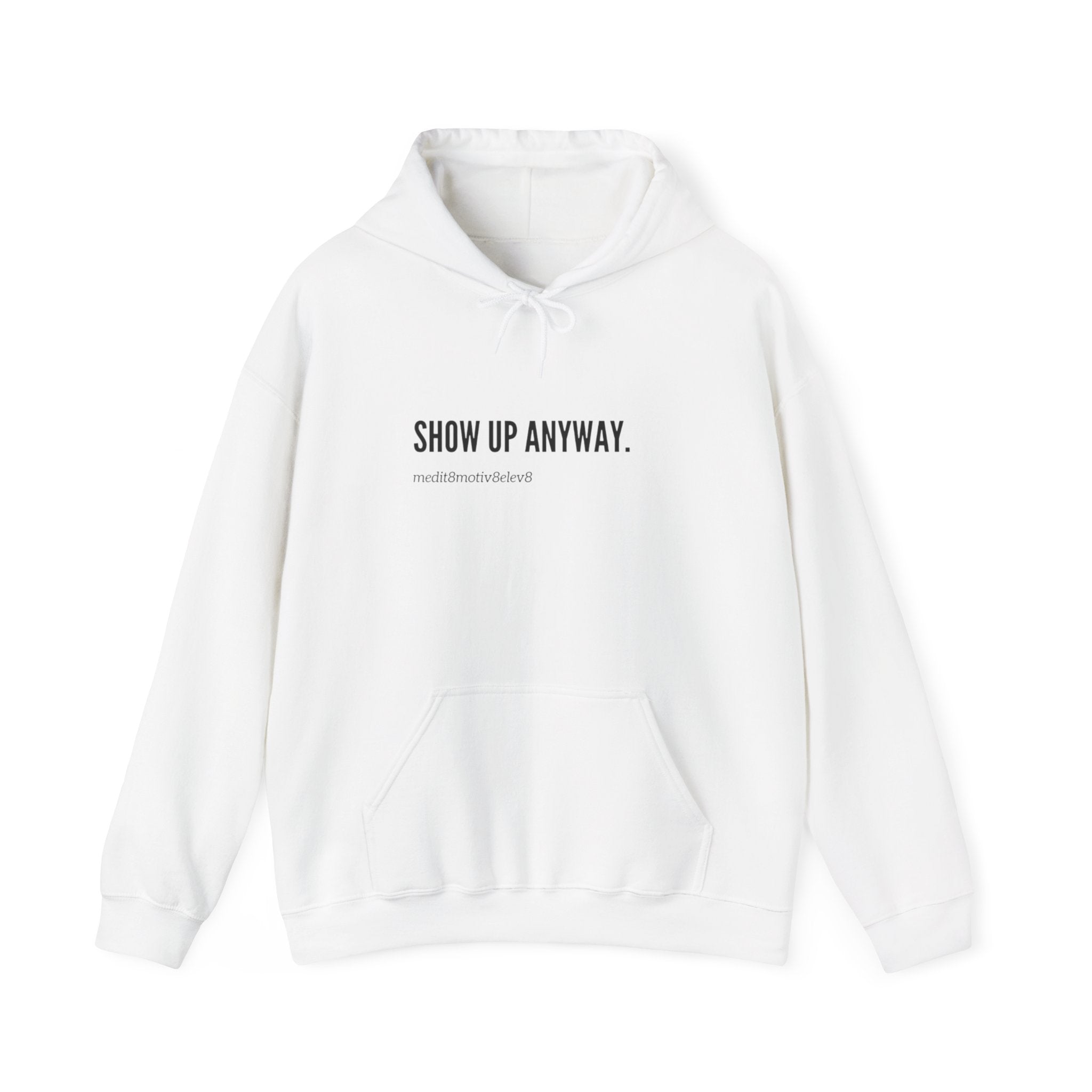 "show up" hoodie