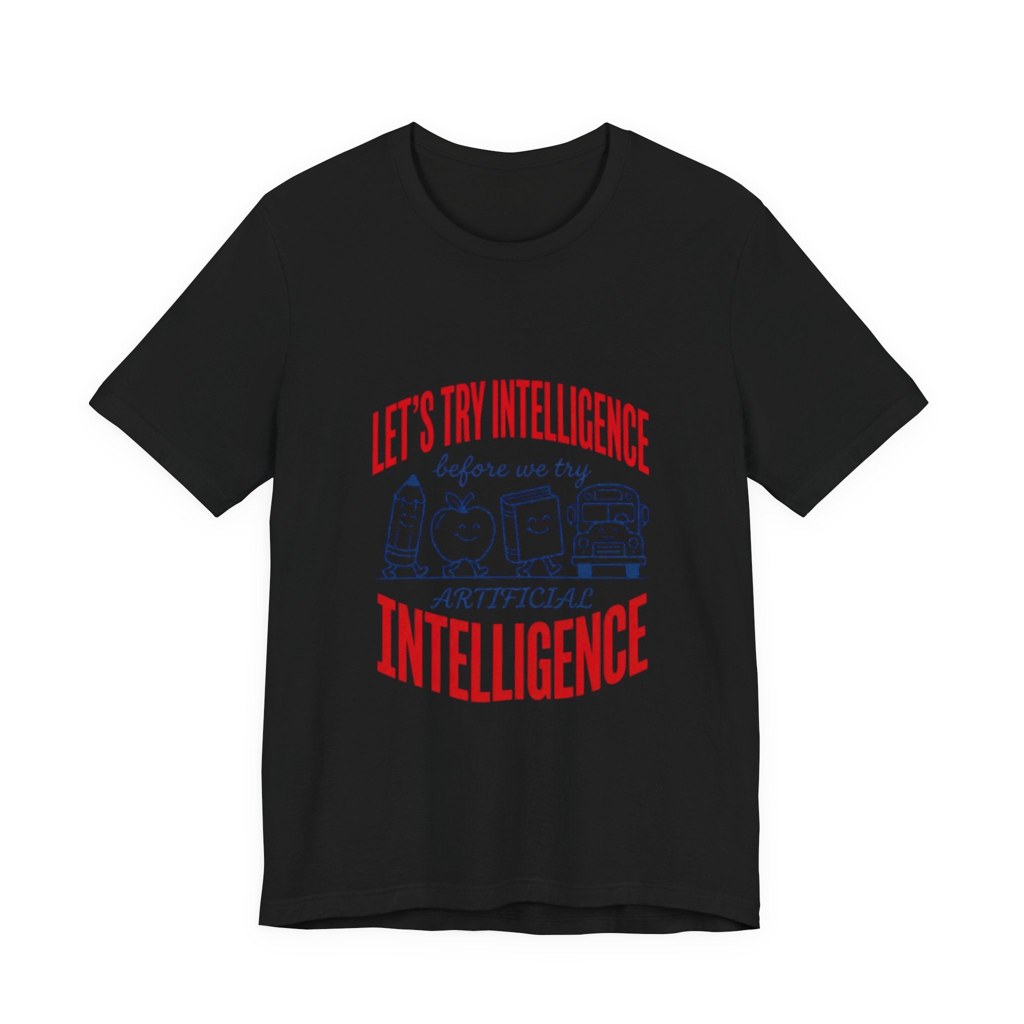 School try intelligence 
Unisex Jersey Short Sleeve Tee