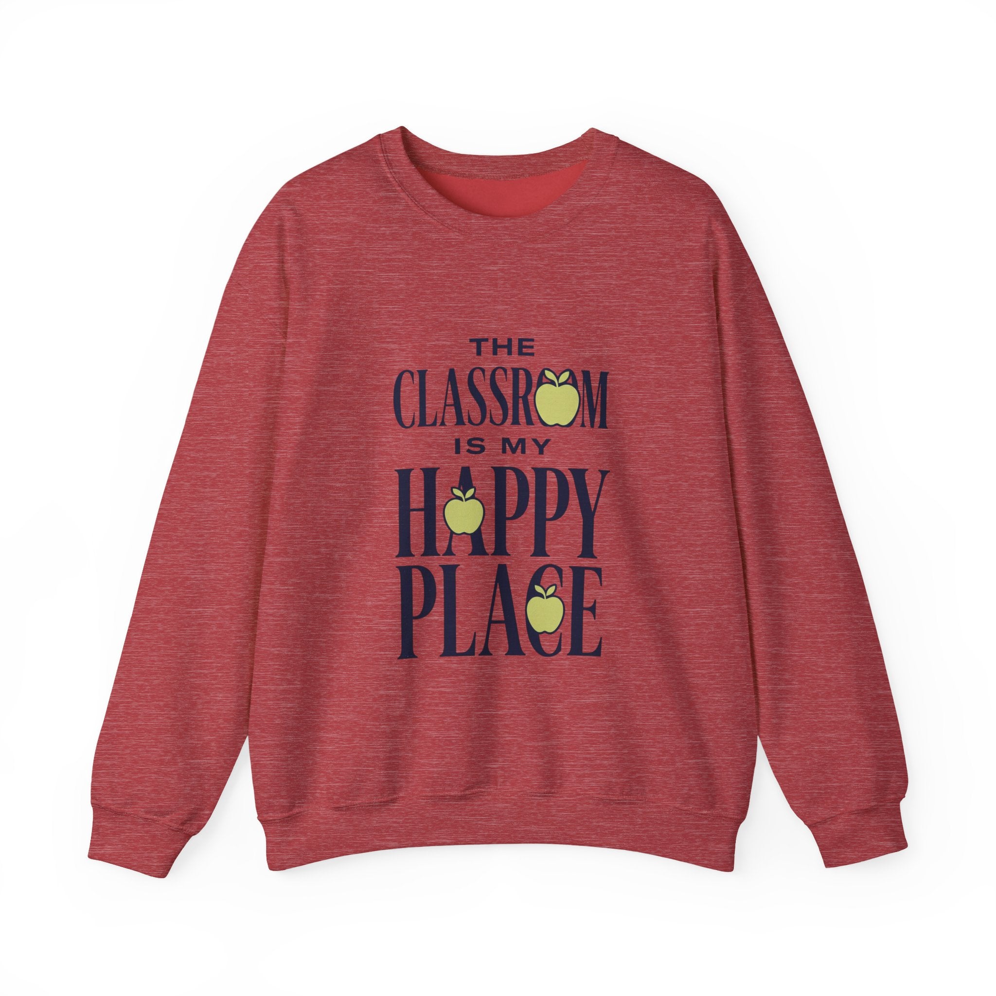 Sweatshirt — "The Classroom Is My Happy Place" Teacher Crewneck