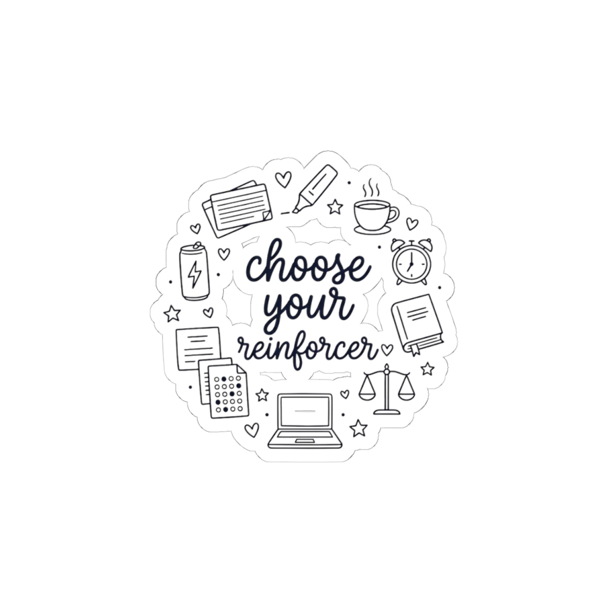 Kiss-Cut Sticker — “Choose Your Reinforcer” Study & Teacher Planner Decal