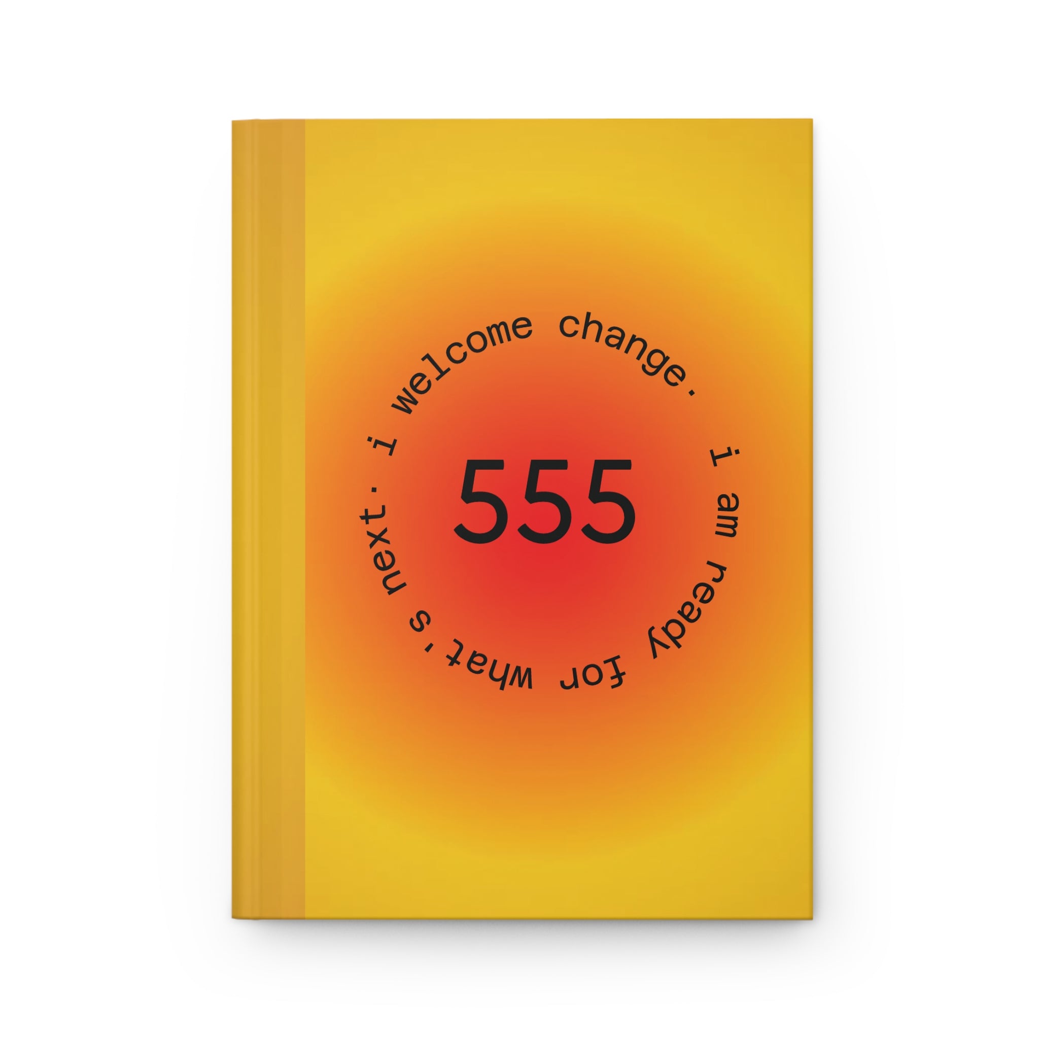 555 Manifestation Journal — I Welcome Change, I Am Ready for What’s Next Hardcover