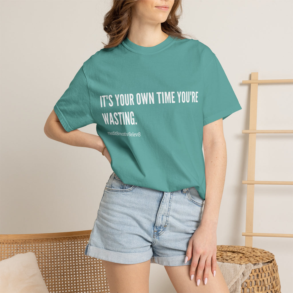 "your time" Comfort Colors