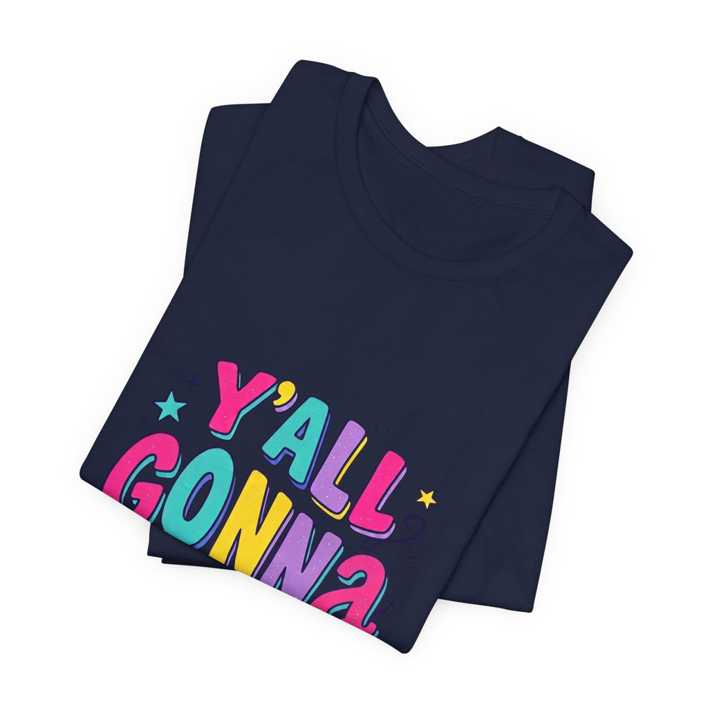 Y'all Gonna Learn Today Tee | Christian Rainbow Scripture Style