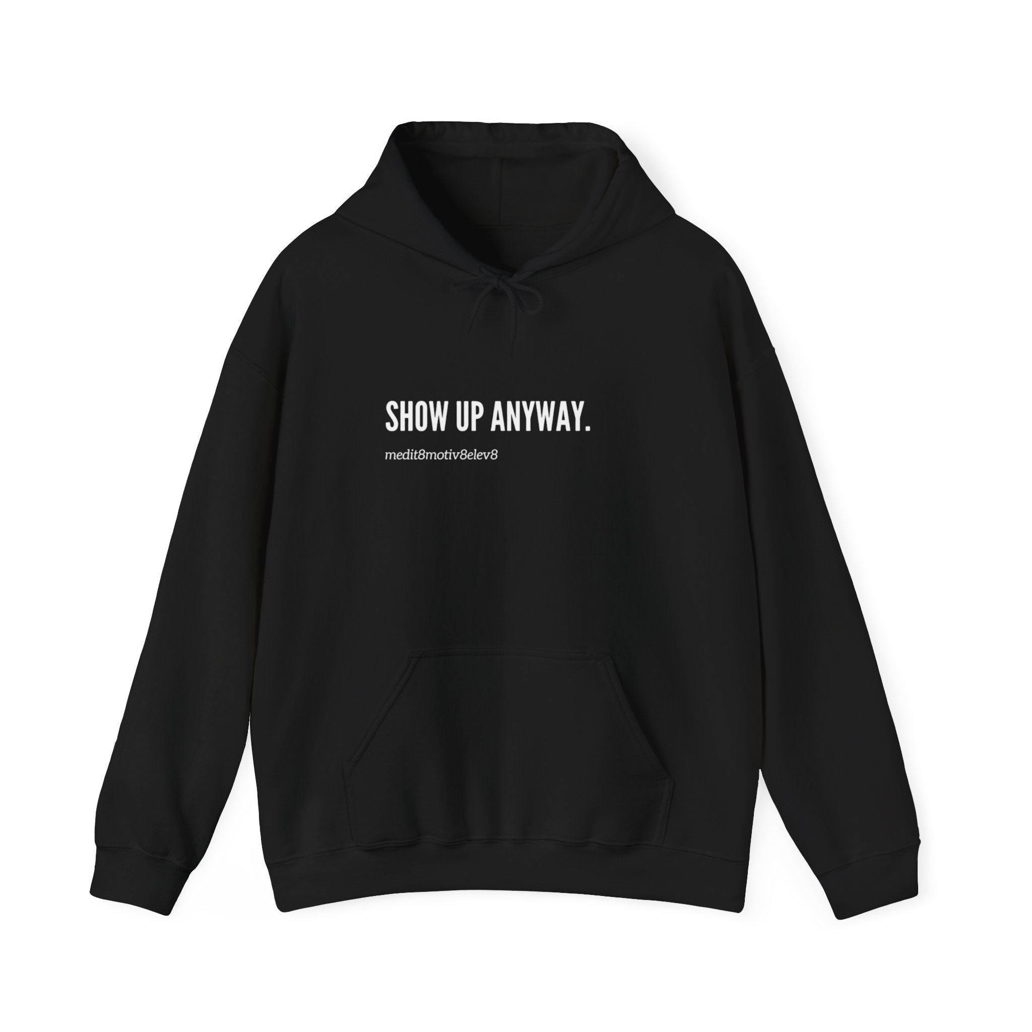 "show up" hoodie
