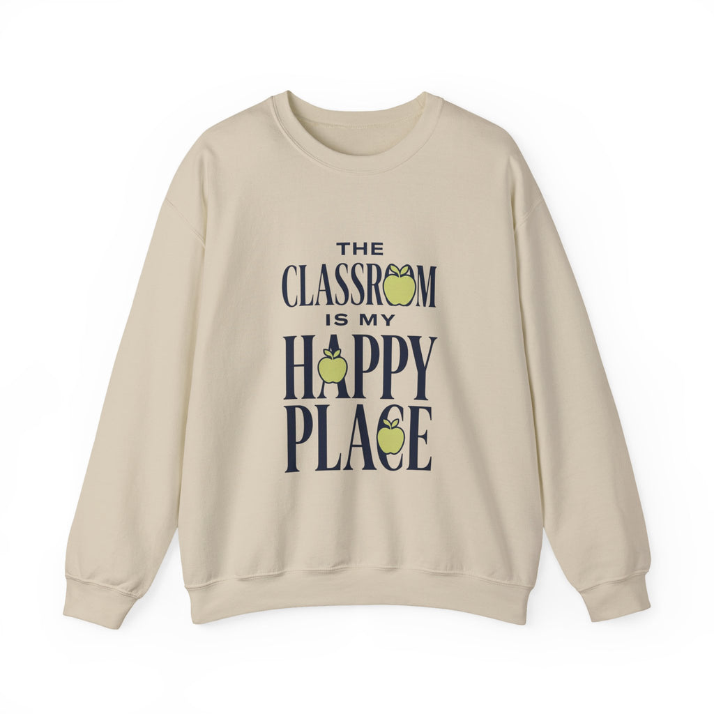 Sweatshirt — "The Classroom Is My Happy Place" Teacher Crewneck