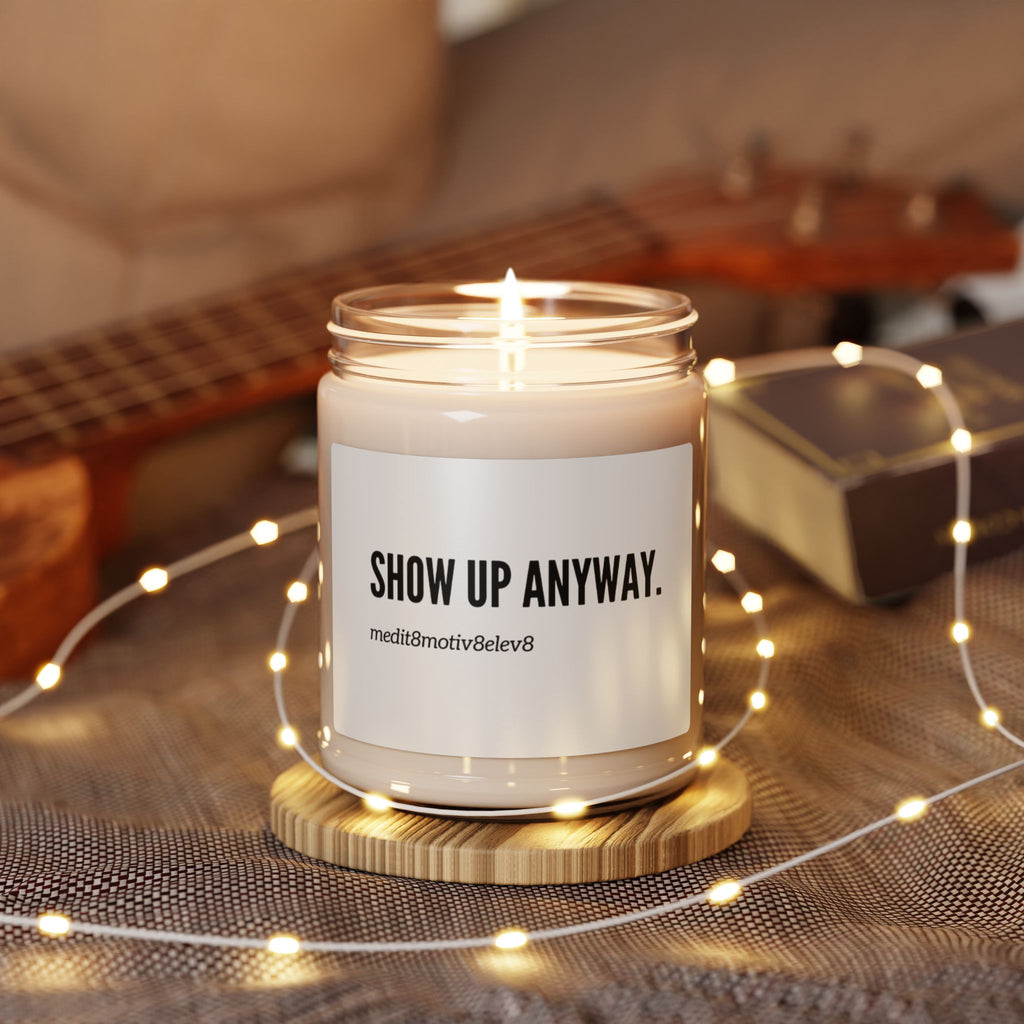 "show up"  | Scented Soy 9oz Candle