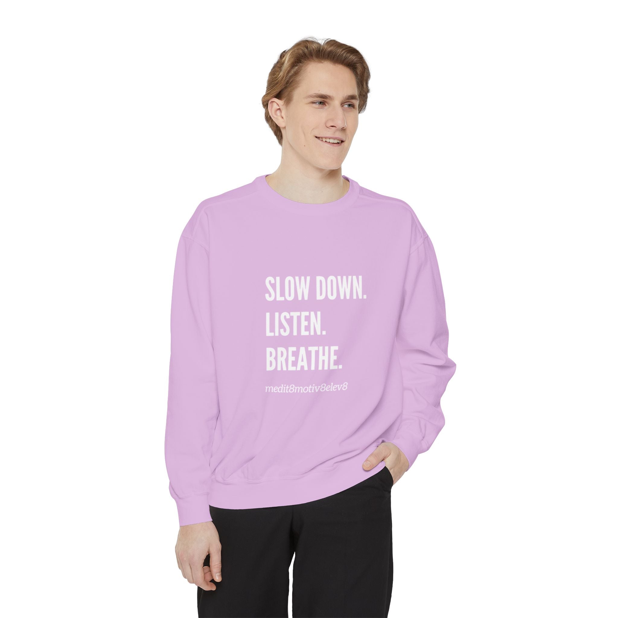 "slow down. listen. breathe." crew neck sweatshirt
