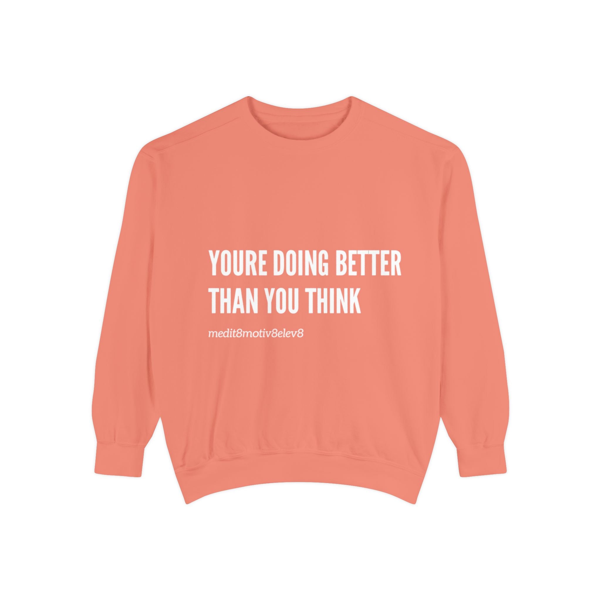 "youre doing better than you think" crew neck sweatshirt