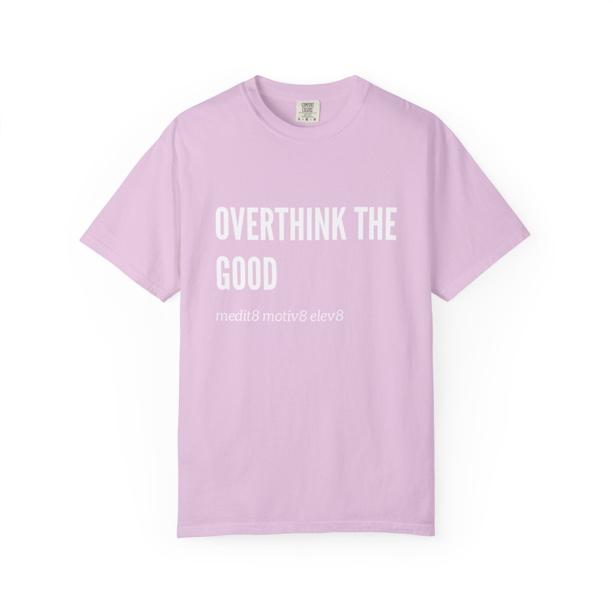 Overthink the Good