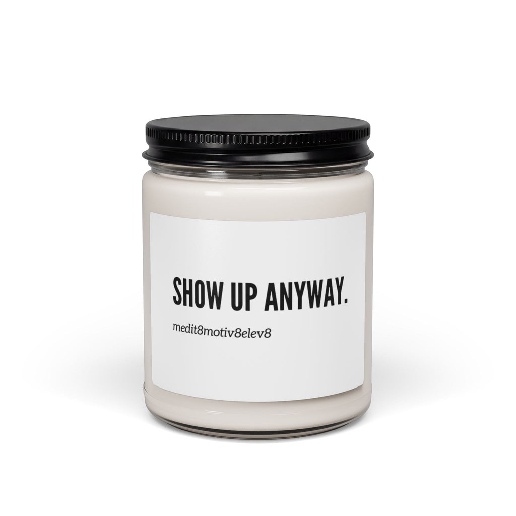"show up"  | Scented Soy 9oz Candle