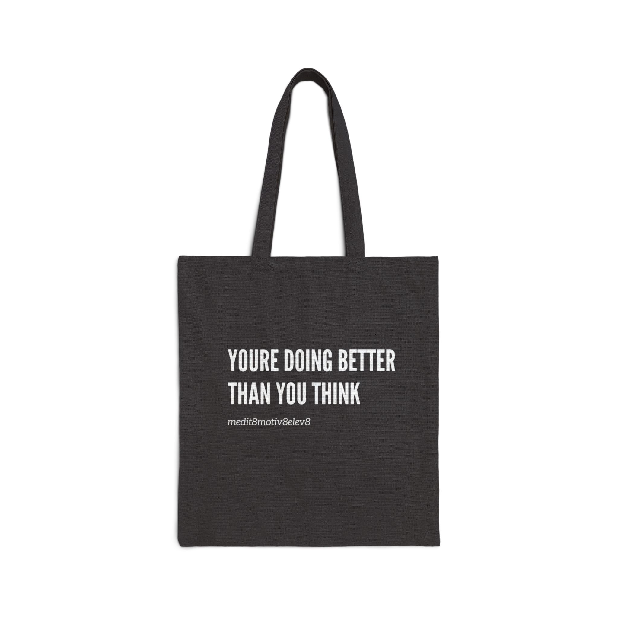 "youre doing better than you think" Cotton Canvas Tote Bag