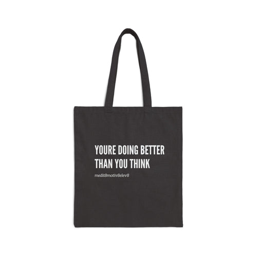 "youre doing better than you think" Cotton Canvas Tote Bag