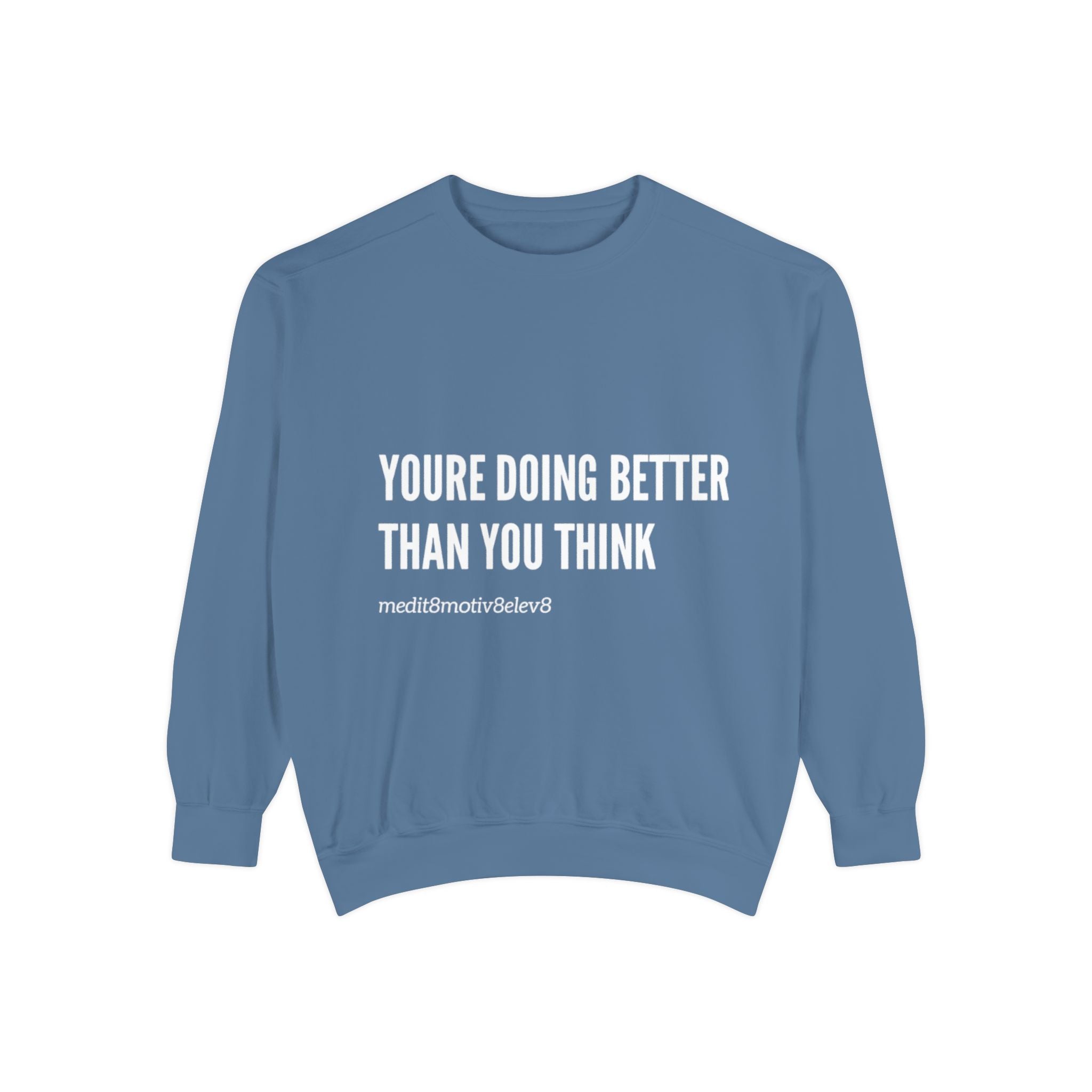 "youre doing better than you think" crew neck sweatshirt