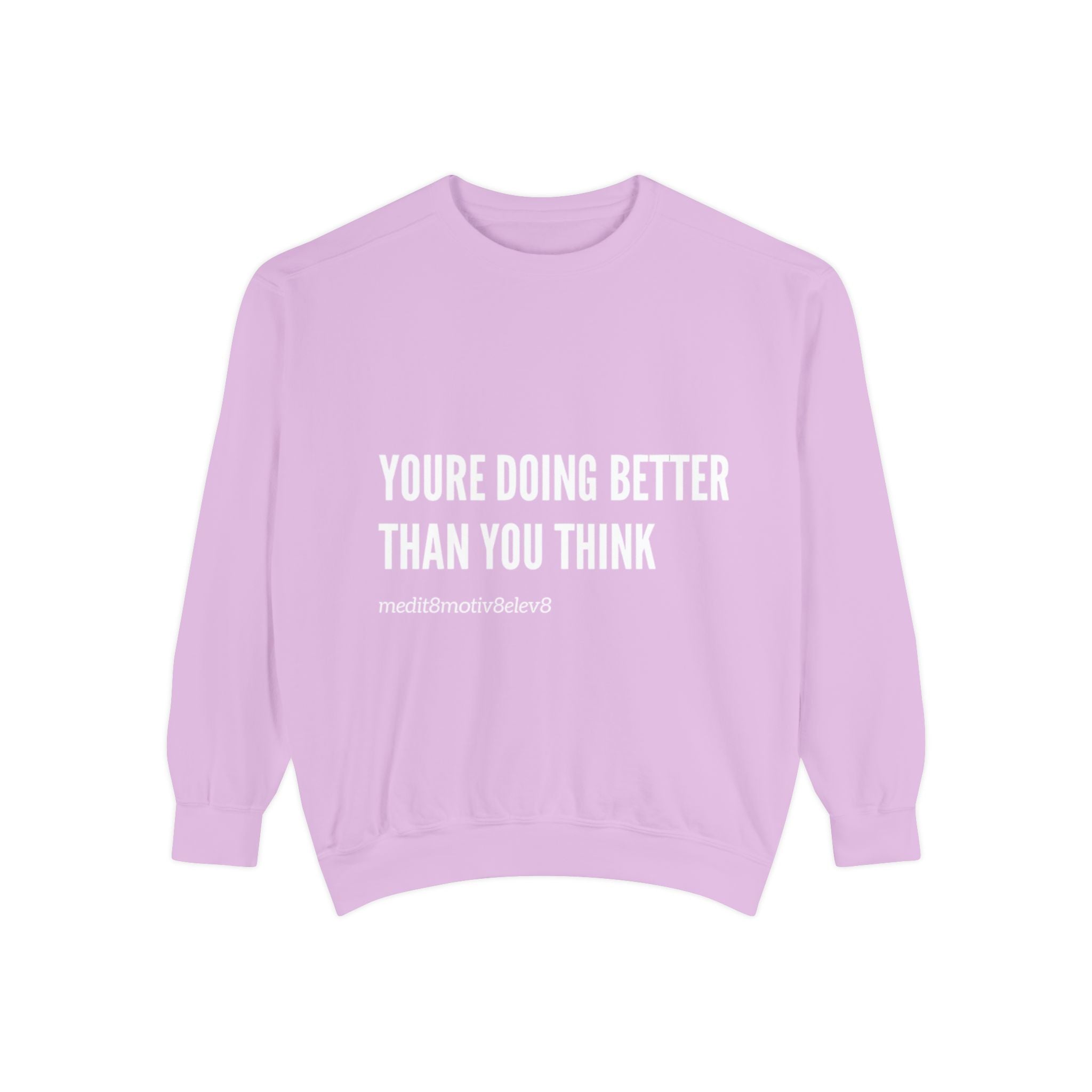 "youre doing better than you think" crew neck sweatshirt