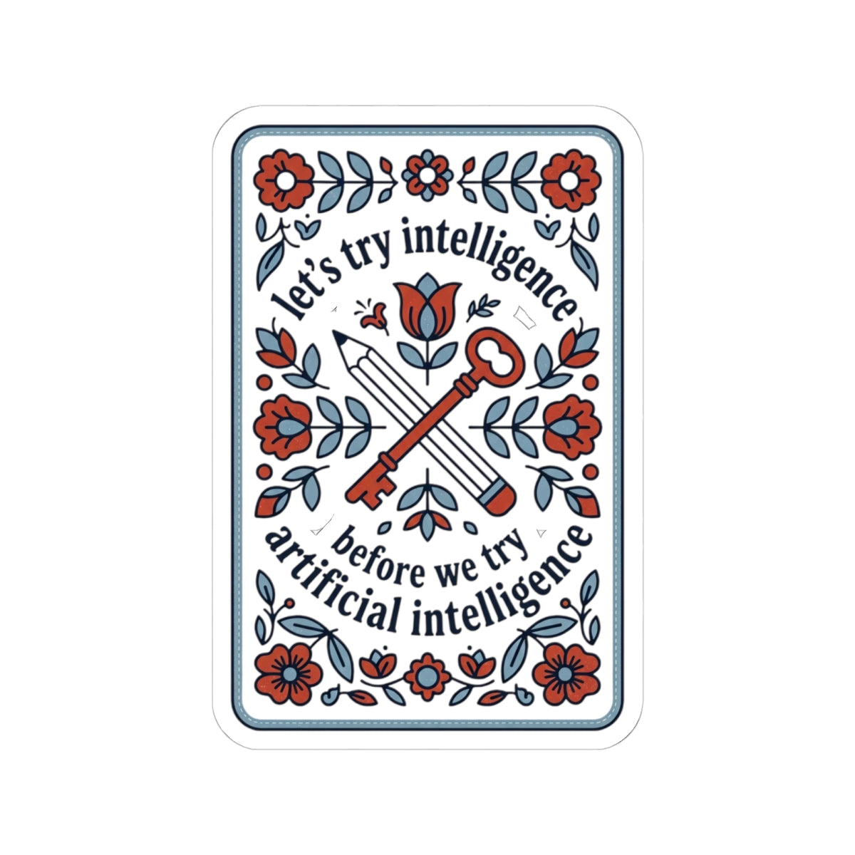 Floral try intelligence Kiss-Cut Stickers