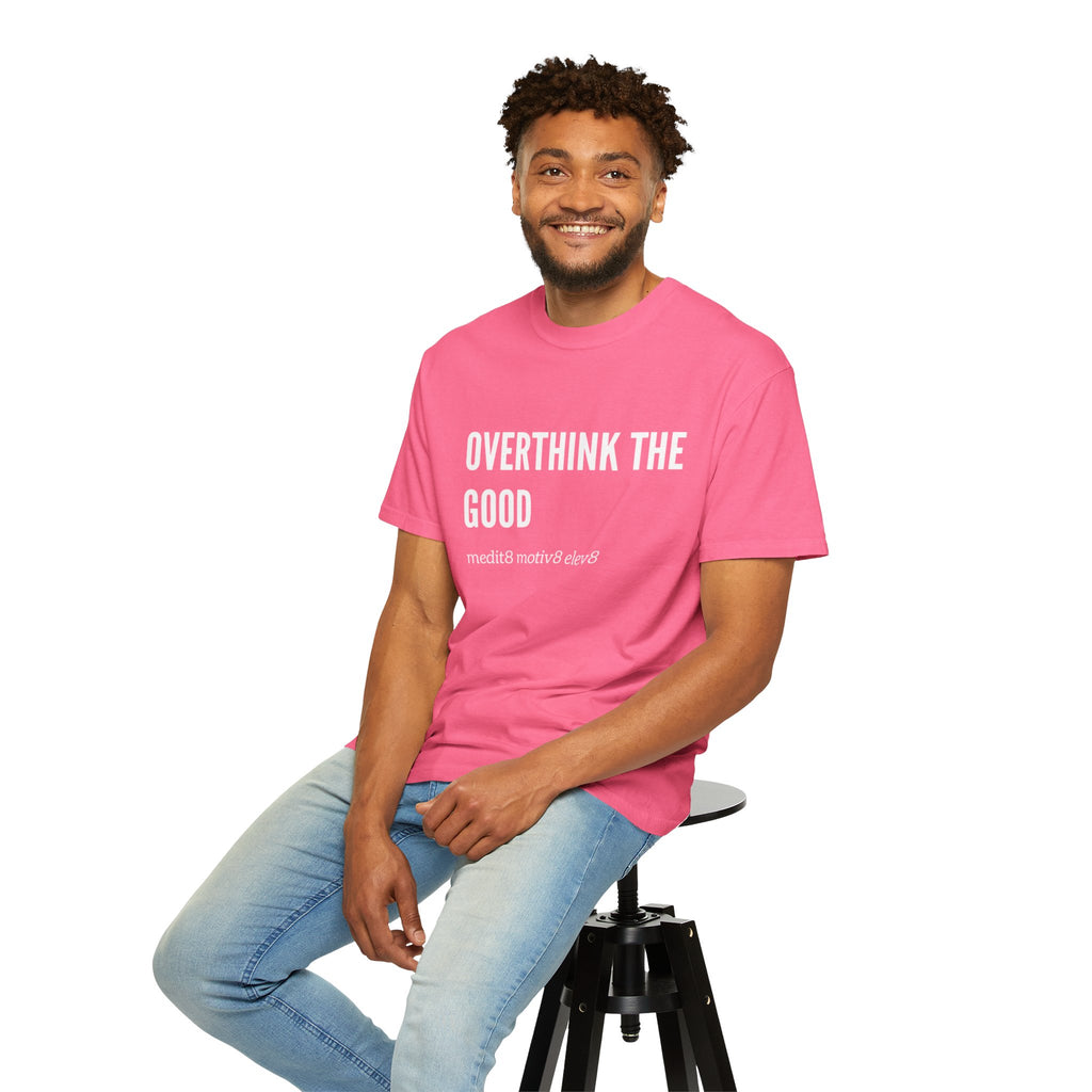 Overthink the Good