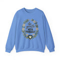 Be Gentle With Yourself Sweatshirt | Mental Health Awareness, Green Ribbon