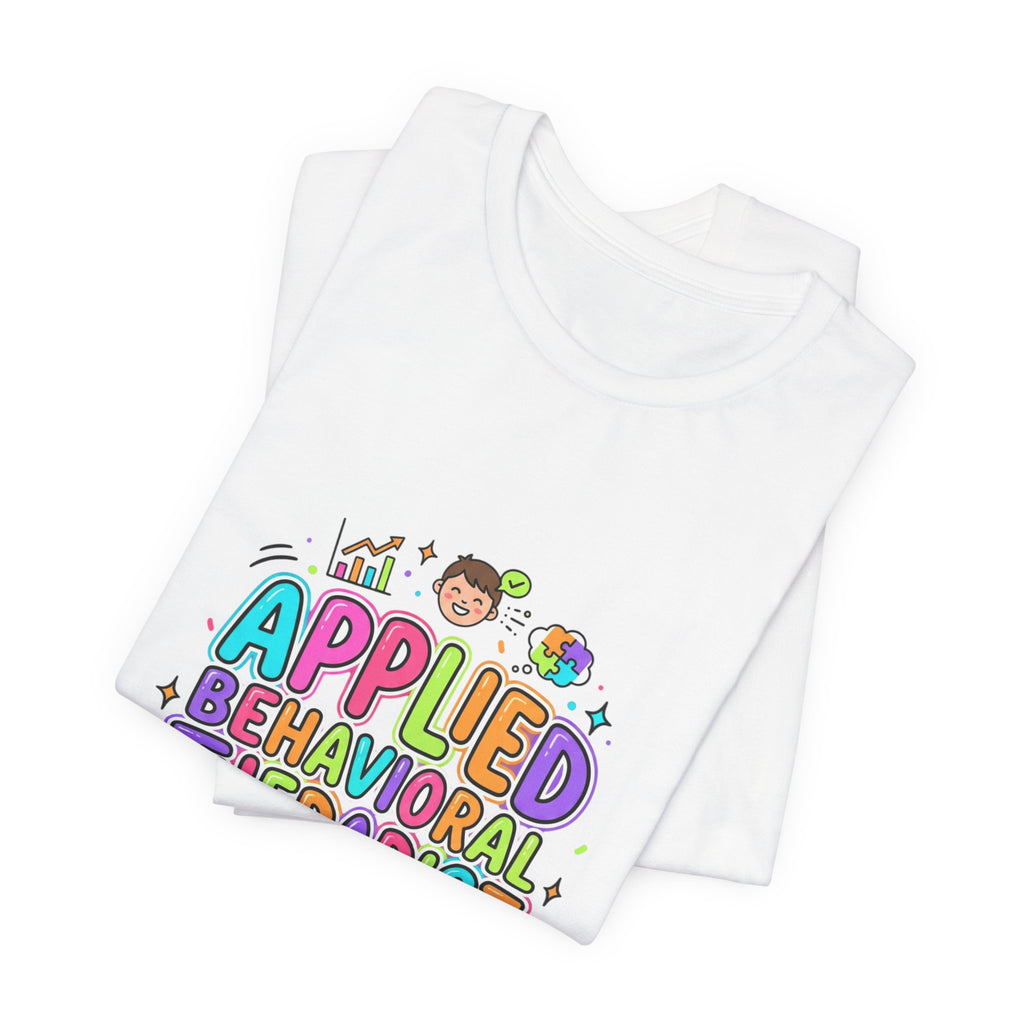 Applied Behavioral Therapist T-Shirt | School Staff, Support Staff Tee