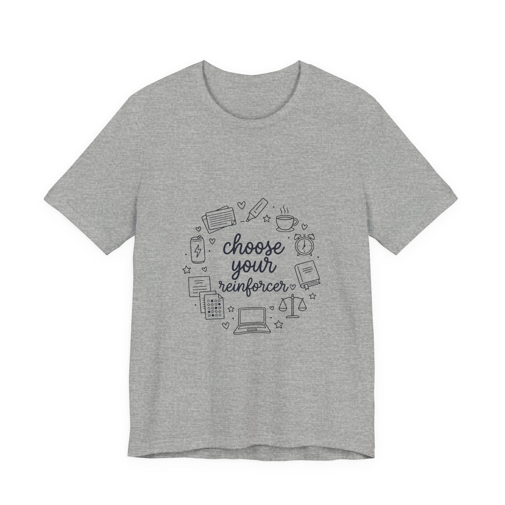 Teacher Humor T‑Shirt - "Choose Your Reinforcer" Classroom Reward Tee