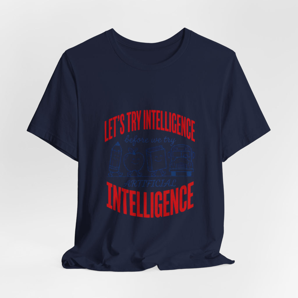 School try intelligence 
Unisex Jersey Short Sleeve Tee