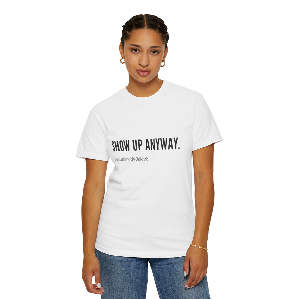 "show up" Comfort Colors