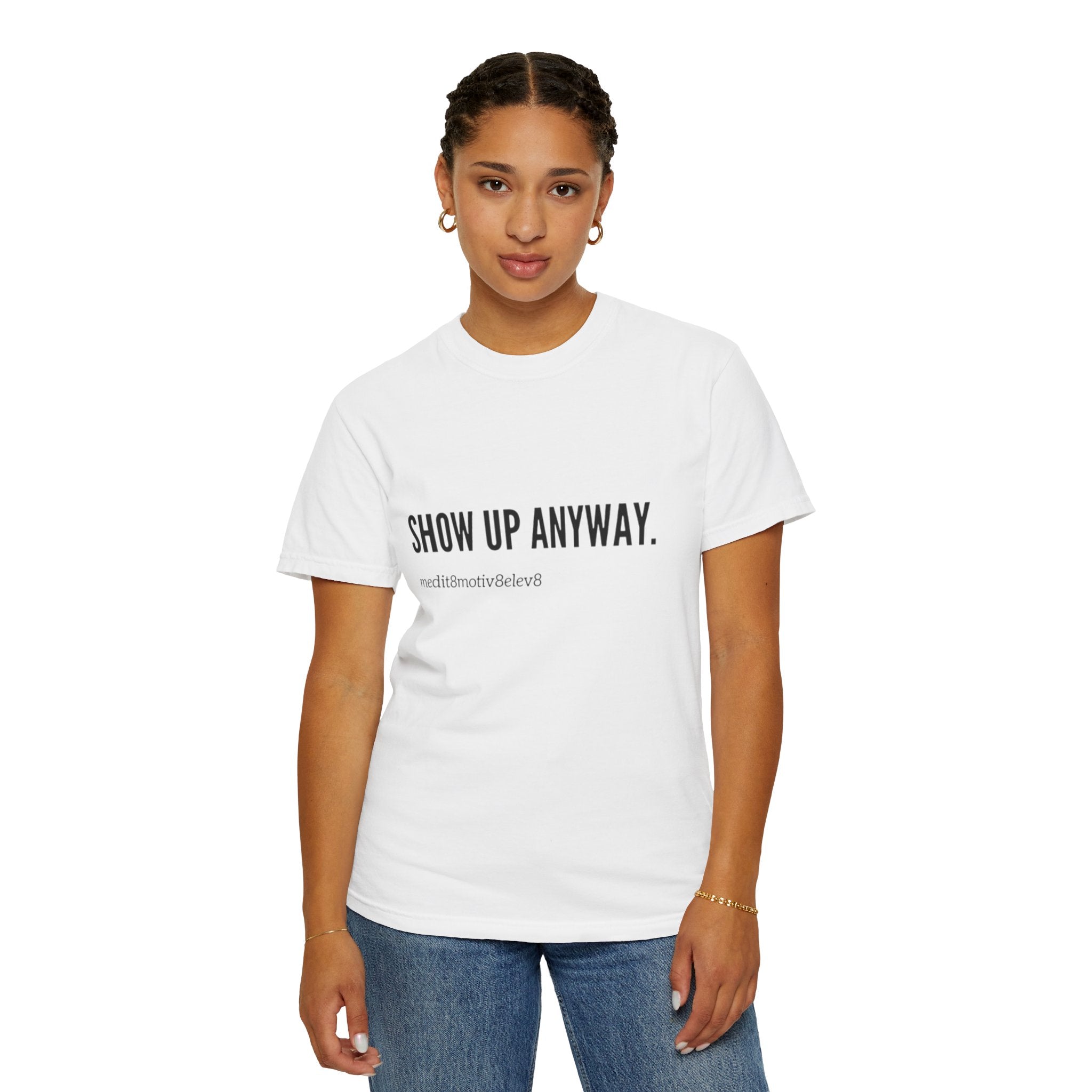 "show up" Comfort Colors