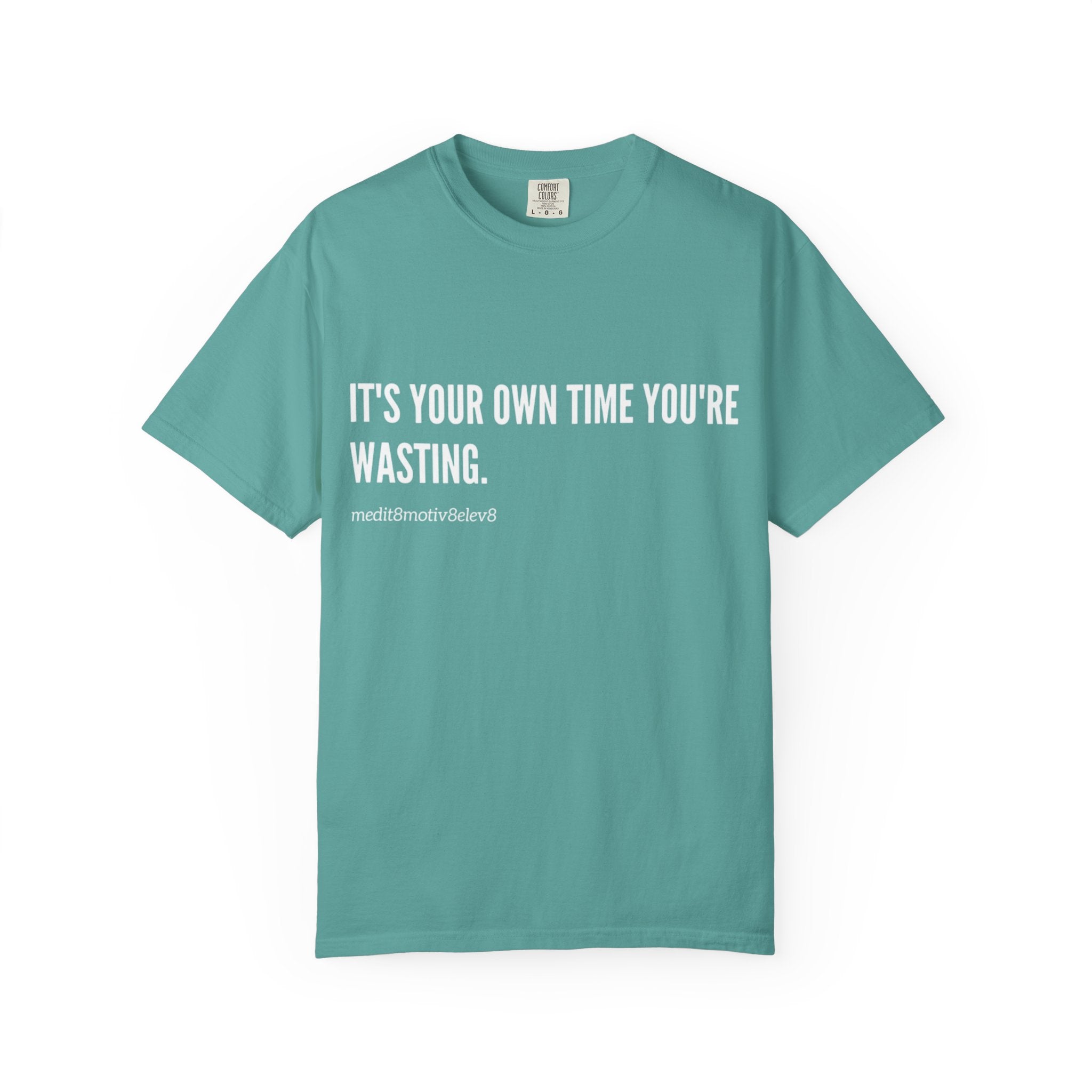 "your time" Comfort Colors