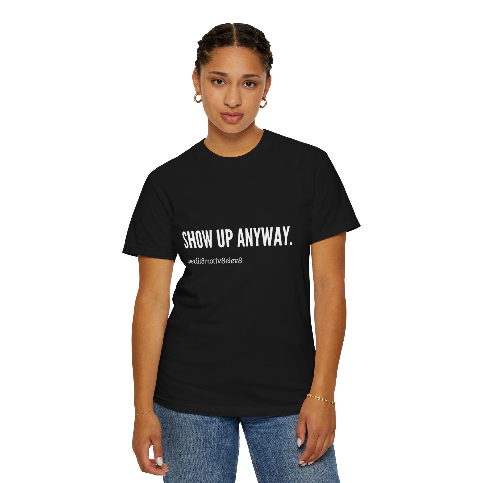 "show up" Comfort Colors