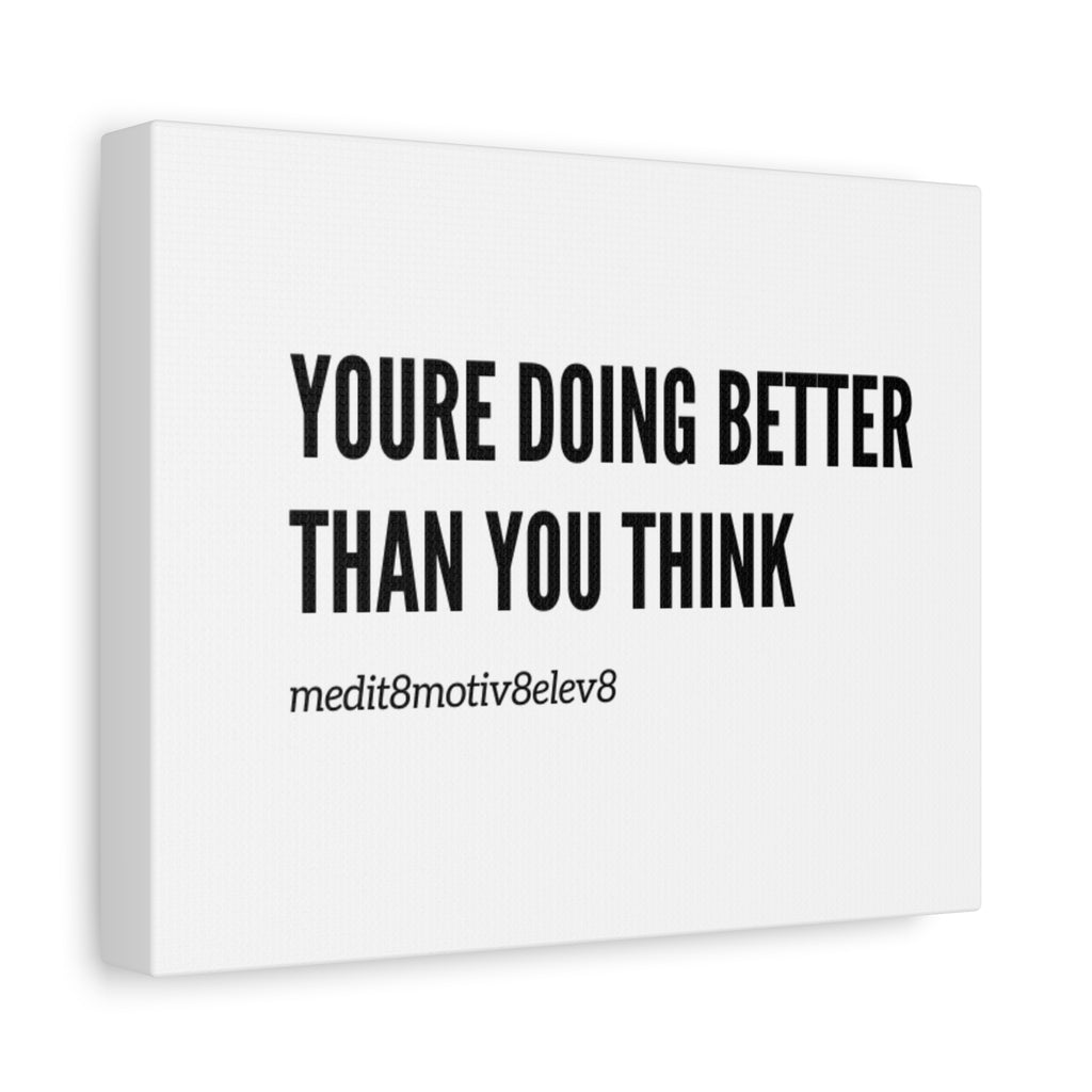 Inspirational Wall Canvas — "You're Doing Better Than You Think" Matte Stretched Art