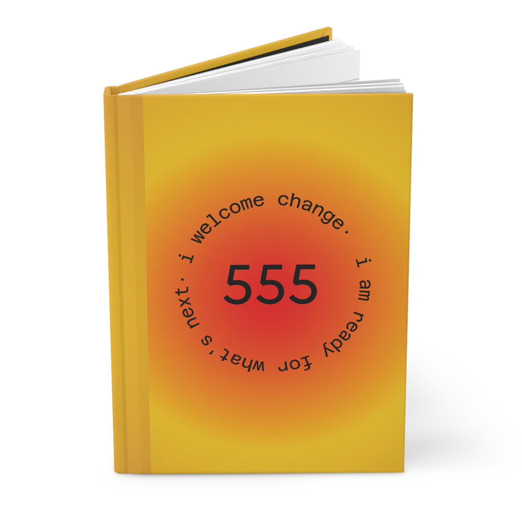 555 Manifestation Journal — I Welcome Change, I Am Ready for What’s Next Hardcover