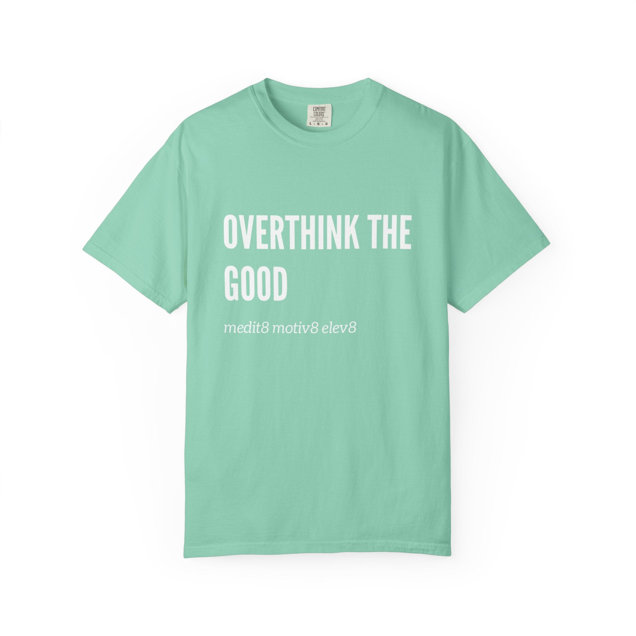 Overthink the Good