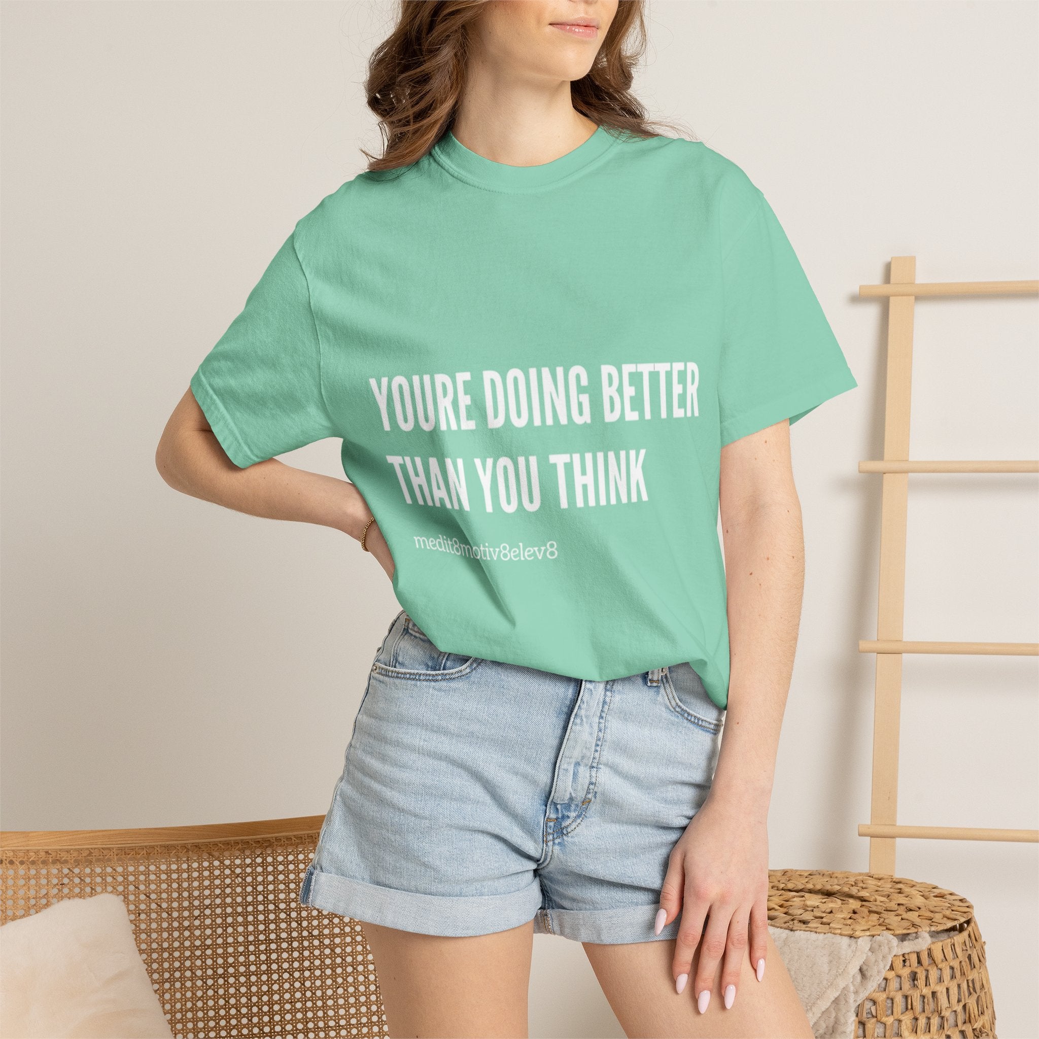 "youre doing better than you think" Comfort Colors