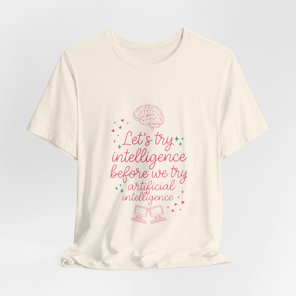 Brainy try intelligence Unisex Jersey Short Sleeve Tee