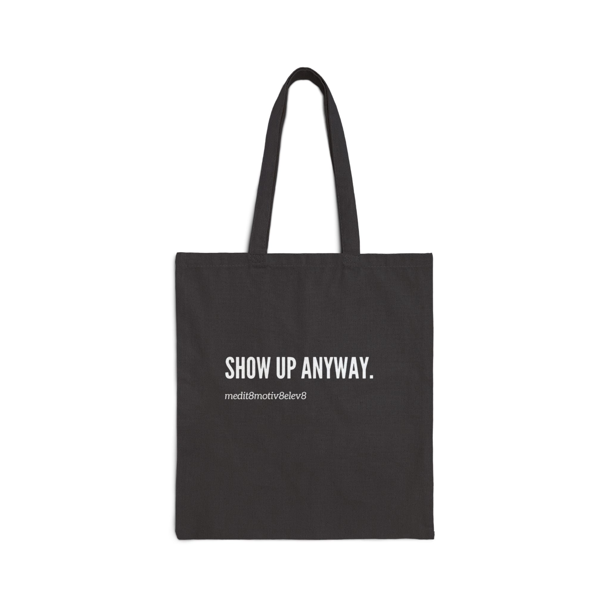 "show up" Cotton Canvas Tote Bag