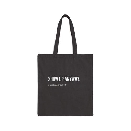 "show up" Cotton Canvas Tote Bag