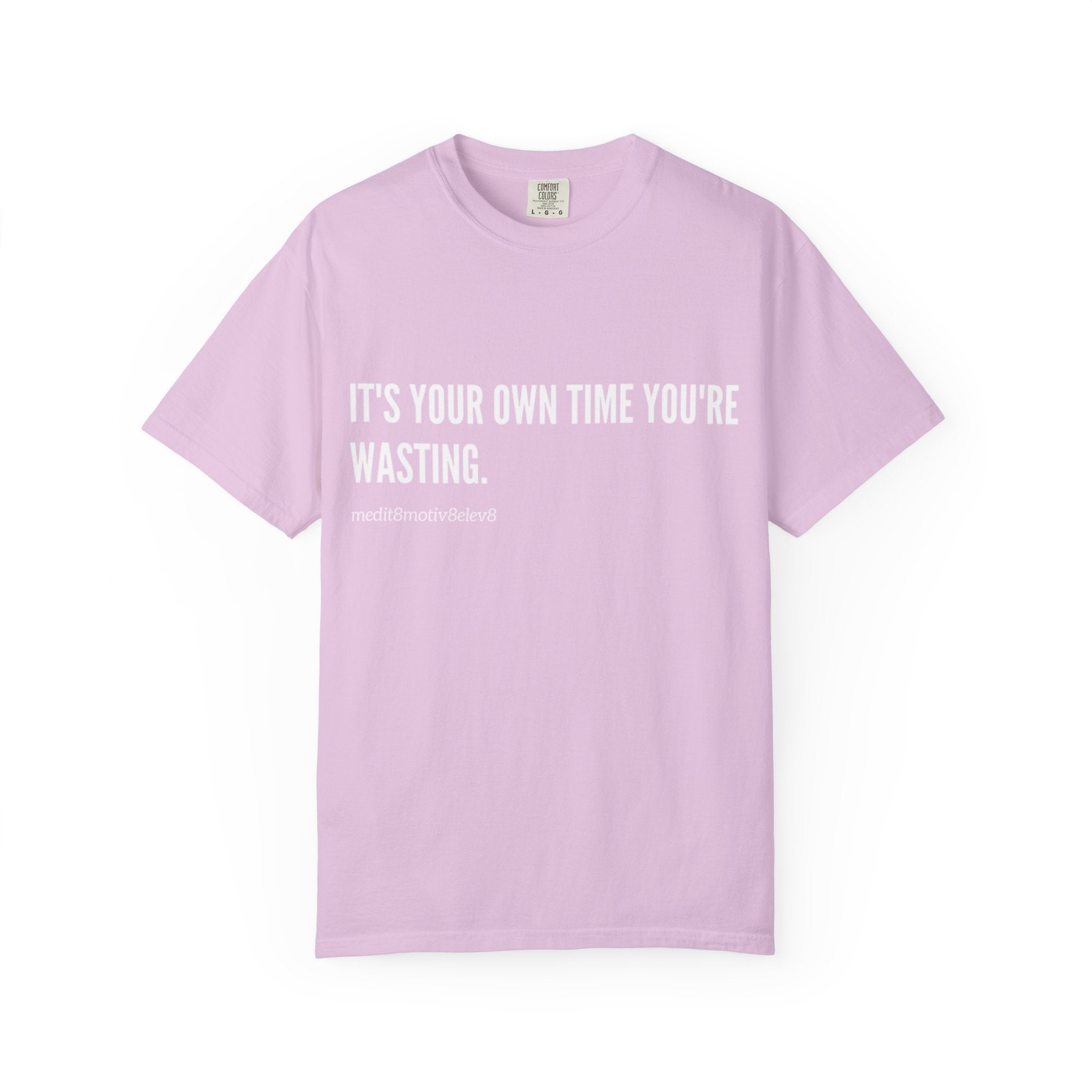 "your time" Comfort Colors