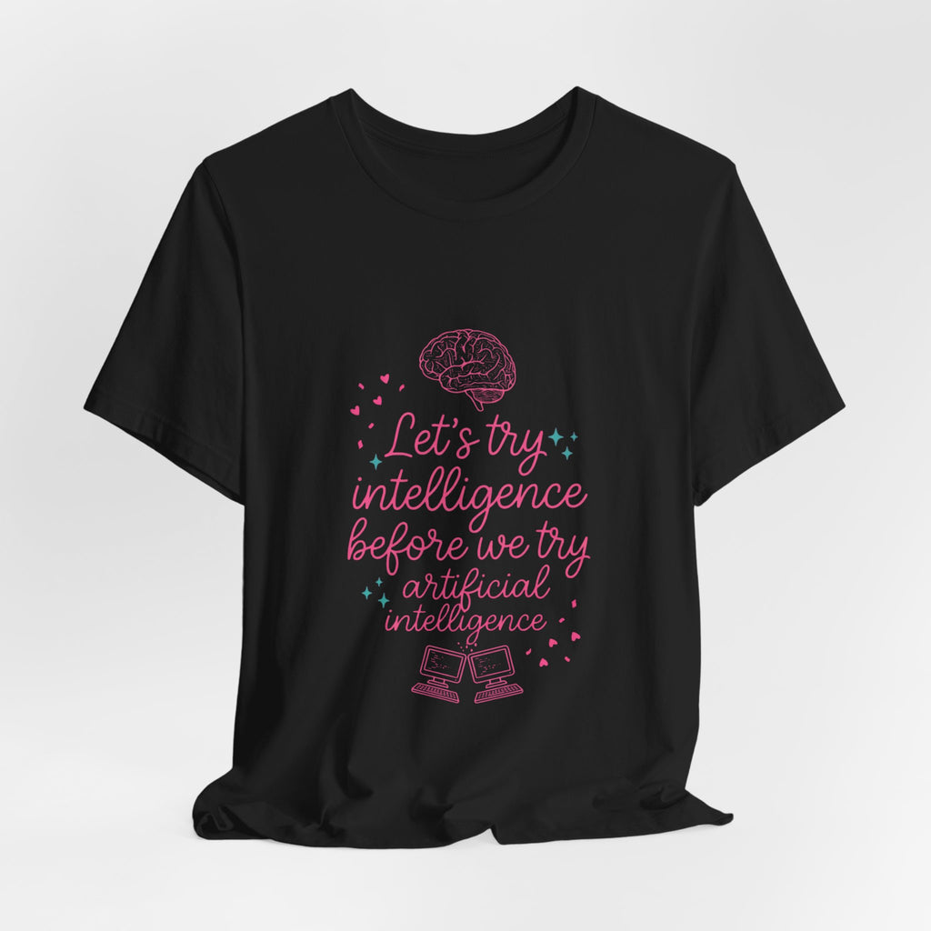 Brainy try intelligence Unisex Jersey Short Sleeve Tee
