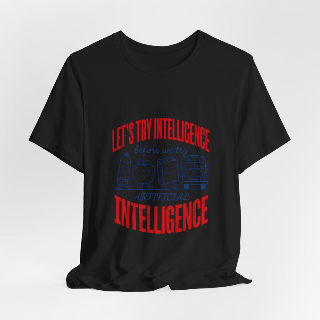 School try intelligence 
Unisex Jersey Short Sleeve Tee
