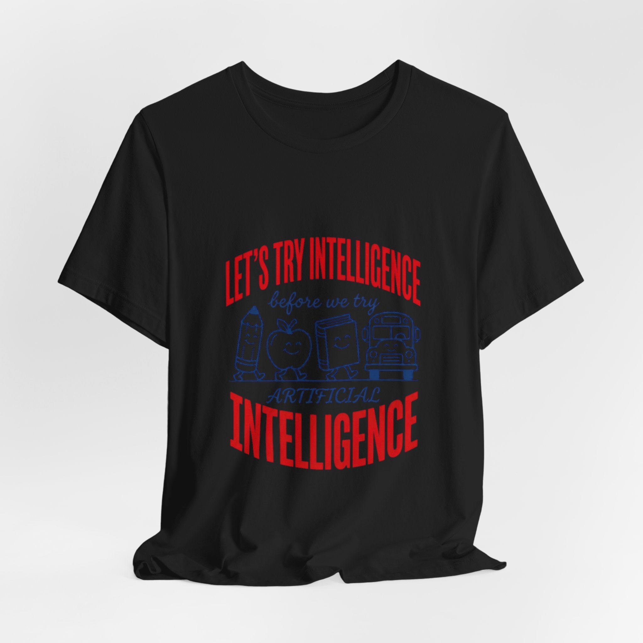 School try intelligence 
Unisex Jersey Short Sleeve Tee