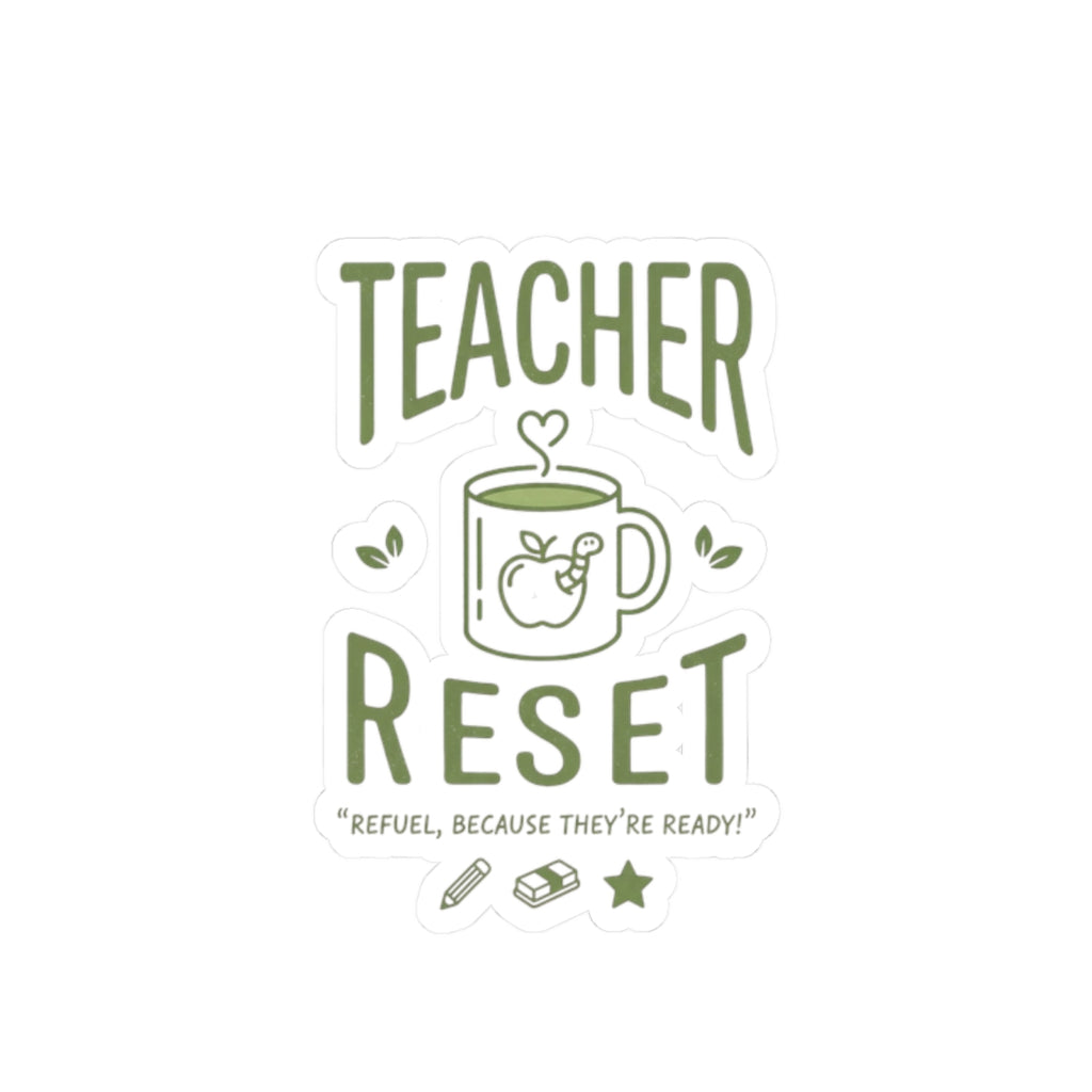 Teacher Reset Sticker — Coffee Mug Design, "Refuel, Because They're Ready!"