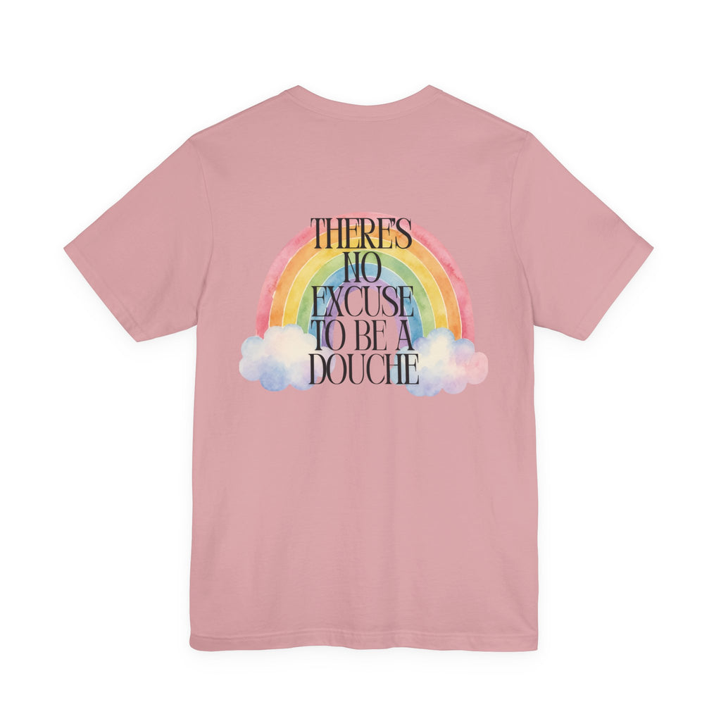 Rainbow Graphic Tee — “There’s No Excuse to Be a Douche” Casual Statement T-Shirt